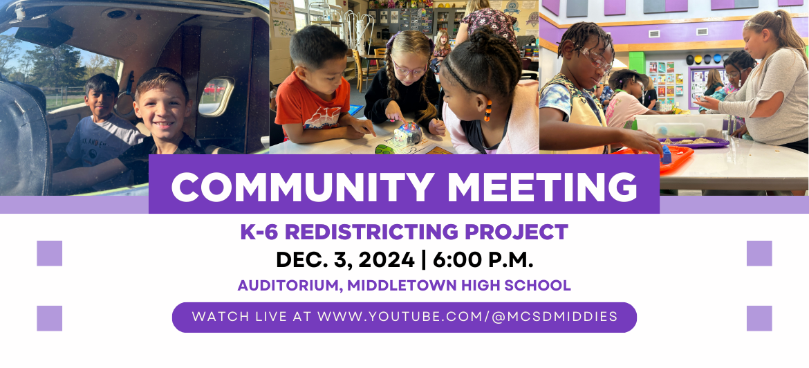 Photos of students. Text reads "Community Meeting, K-6 Redistricting Project. Dec. 3, 2024, 6 p.m. Auditorium, Middletown High School